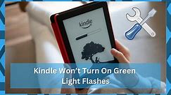 5 Ways To Fix Kindle Won’t Turn On Green Light Flashes - DIY Smart Home Hub