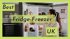 Best Fridge Freezer UK (Top Rated Fridge Freezers to Buy)