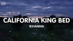 Rihanna - California King Bed (Lyrics)