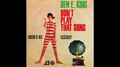 Don't play that song (You lied) / Ben E. King.