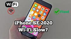 iPhone SE 2020 Slow Wi-Fi Issue in iOS 13.5 - Here's the Fix
