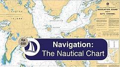 Ep 30: Navigation: The Nautical Chart