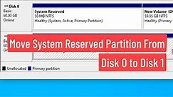 Move System Reserved Partition From Disk 0 to Disk 1 Without Data Loss