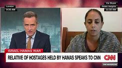 Relative of Israelis believed held hostage speaks to CNN