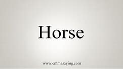 How To Say Horse