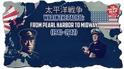 From Pearl Harbor to Midway: How America Turned the Tables - Pacific War