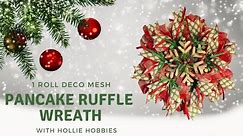 Deco Mesh Wreaths/ Wreath Making Ideas/ Ribbon Wreath Ideas/ Christmas Wreath/ Pancake Ruffle Wreath