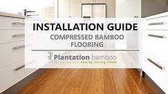 Installation Guide - Compressed Bamboo Flooring