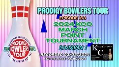 PRODIGY BOWLERS TOUR -- 2024 KCO March Point Tournament Division 1