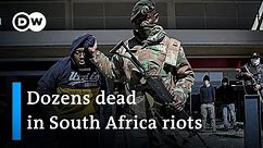 South Africa sends 25,000 soldiers to stop looting | DW News