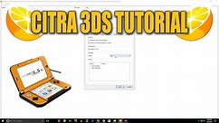 Citra Emulator | Download, Setup, & Configure Tutorial | Play Nintendo 3DS Games on Your PC!