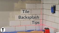 19 Tips for Installing your Tile Backsplash