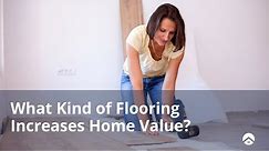 What Kind of Flooring Increases Home Value?