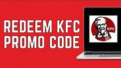 How To Use KFC Coupons Online 2024 | Redeem KFC Promo Code