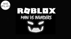 ROBLOX Episode 1 - Man Vs Invaders