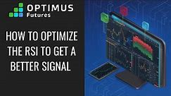 How to Optimize the RSI to get a Better Signal