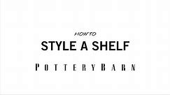 How to Style a Shelf