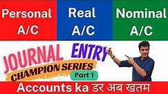 Personal , Real and Nominal Accounts | Type of Accounts | #1 Journal Entries Accounting | Class 11