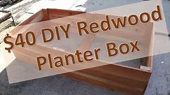 Large DIY redwood planter box for only $40! What I've been doing in my downtime...