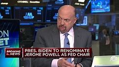 Watch CNBC's Jim Cramer discuss Fed Chair Powell's renomination, Home Depot shares and more