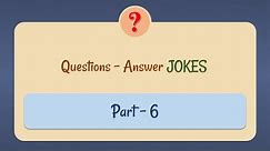 9 Best Question-Answer Jokes [English] #Part6
