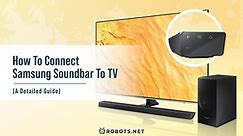 How to Connect Samsung Soundbar to TV (A Detailed Guide) | Robots.net