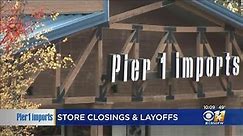 Fort Worth-Based Pier 1 Imports Closing Nearly Half Of Its Stores