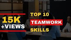 Top 10 Teamwork Skills
