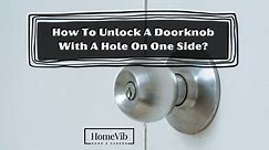 How To Unlock A Doorknob With A Hole On One Side? - HomeVib