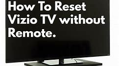 How to Hard Reset Vizio TV without a Remote: Quick Guide