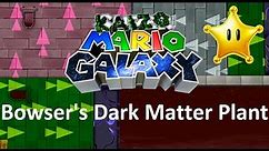 Kaizo Mario Galaxy | Bowser's Dark Matter Plant – Darkness on the Horizon | 100% Walkthrough
