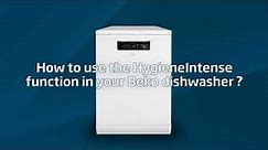 Beko | How To Use HygieneIntense function Beko dishwasher?