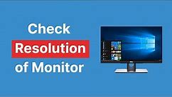 How to Check The Resolution of Your Monitor