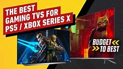 The Best Gaming TVs for PS5/Xbox Series X