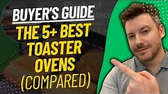 TOP 5 Best Toaster Ovens - Best Toaster Oven Review (2024)