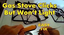 ✨ GAS STOVE CLICKS BUT WON’T LIGHT - 5 MINUTE EASY FIX ✨