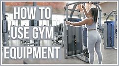 HOW TO USE GYM EQUIPMENT | Upper Body Machines