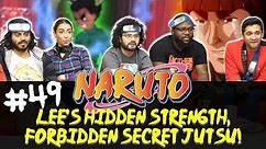 Naruto - Episode 49 Lee's Hidden Strength, Forbidden Secret Jutsu! - Group Reaction