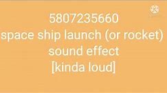 space ship launch sound effect (or rocket launch) roblox id