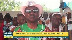 AFRIQUE MEDIA TV : Célébration de L'an 39 du RDPC à AMBAM
