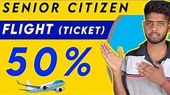Senior citizen flight ticket booking || Flight ticket senior citizen quota