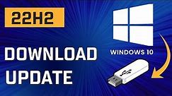 Download Windows 10 22H2 - Make Bootable Flash Drive Windows 10 22H2