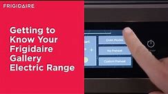 Getting to Know Your Frigidaire Gallery Electric Range