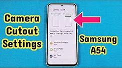 how to hide camera cutout settings for Samsung Galaxy A54
