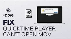 How to Fix QuickTime Player Can't Open MOV Files|MOV Files Won't Play on QuickTime Player