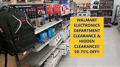 WALMART ELECTRONICS DEPARTMENT CLEARANCE & HIDDEN CLEARANCE! 50-75% OFF!!