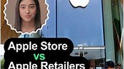 Apple Store Vs Apple Retailer