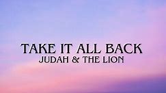 Take It All Back - Judah & the Lion