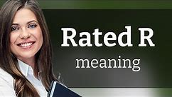 Understanding "Rated R" in Movies
