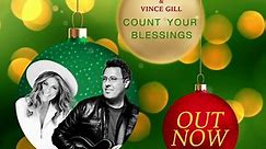 Vince Gill: "Count Your Blessings", Christmas Song with Rita Wilson is Available Now!